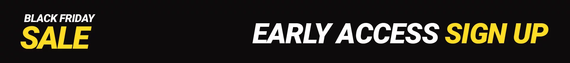 Black Friday Early Access
