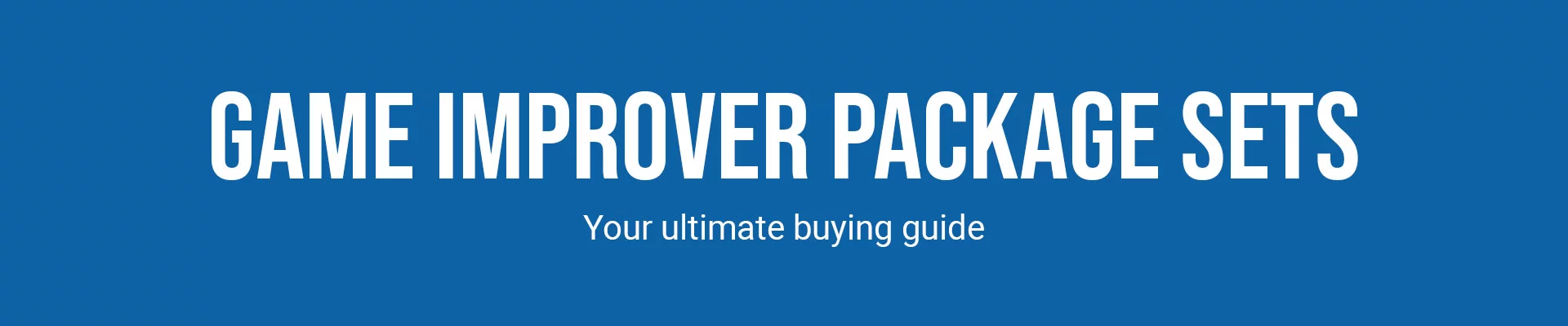 Game Improver Package Sets