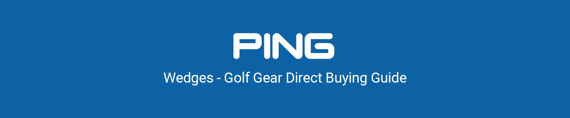 Ping Wedges Header