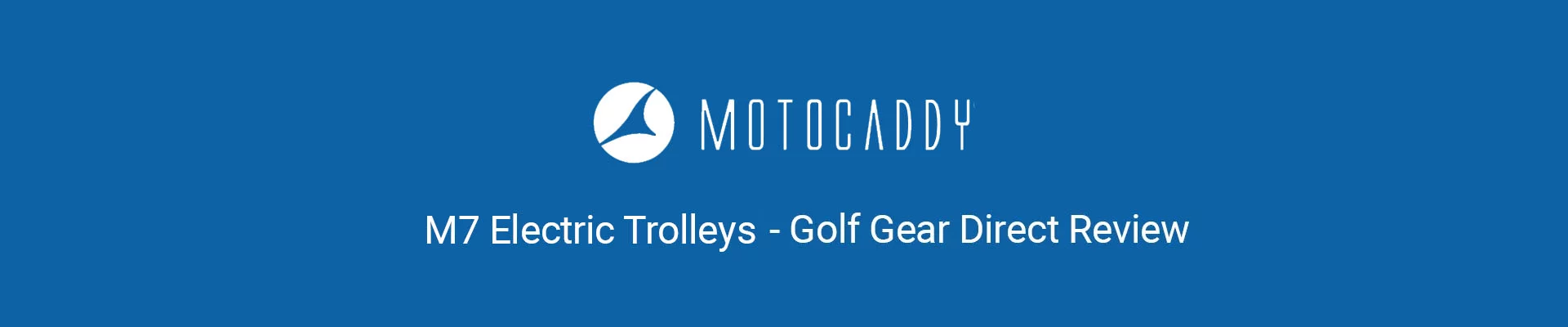 Motocaddy M7 Remote Review Banner